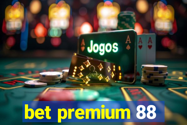 bet premium 88